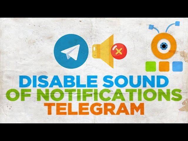 How to Disable Sound of Notifications in Telegram for Windows