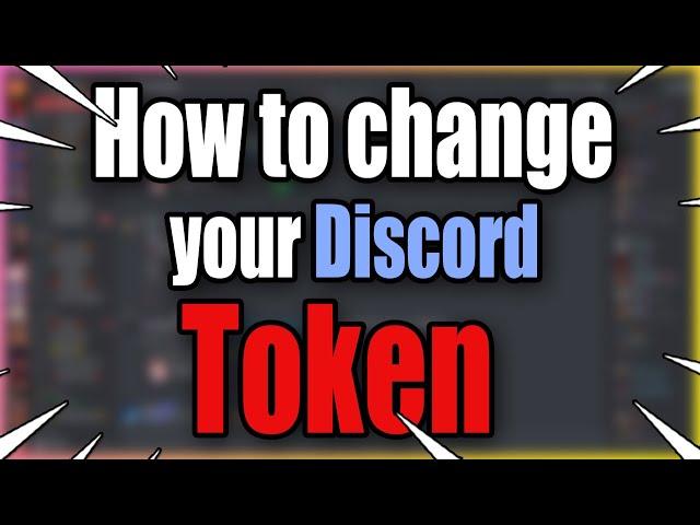 how to change your discord token.