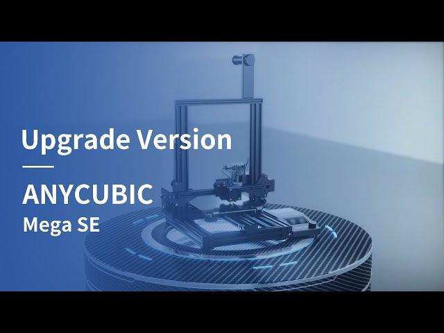 Anycubic Mega SE 3D Printer Upgrade