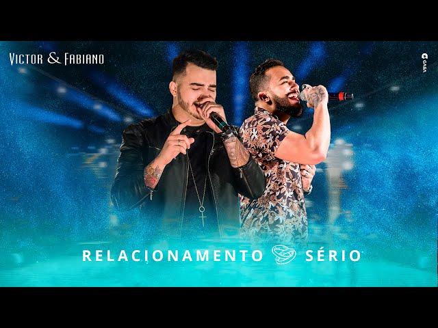 Victor e Fabiano - Relacionamento Sério (DVD Ao Vivo em Sete Lagoas)