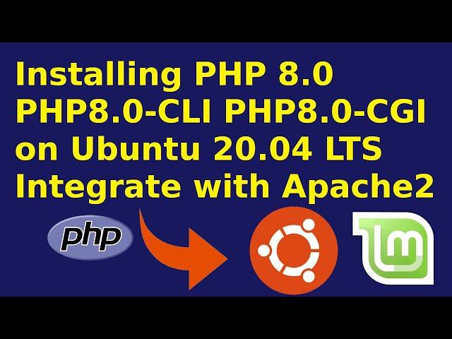 How to install PHP 8.0 in Ubuntu 20.04, Linux | Integrate PHP with apache2 | php8.0-cli | php8.0-cgi