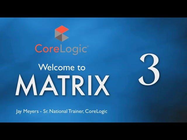 Matrix by CoreLogic MLS Training Session 3 - Jay Meyers - Sr. National Trainer - WAAR