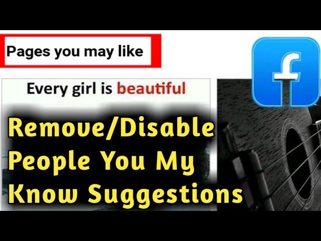 How to Remove & Disable Facebook People You May Know Suggestions