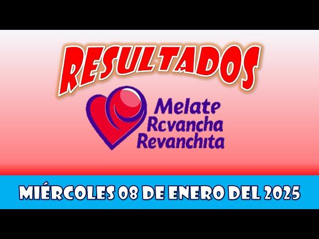 RESULTADO MELATE, REVANCHA, REVANCHITA DEL MIÉRCOLES 08 DE ENERO DEL 2025