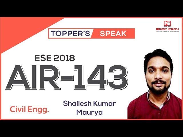ESE 2018 Topper | Shailesh Kumar Maurya (CE, AIR-143) | MADE EASY Student | Toppers Speak