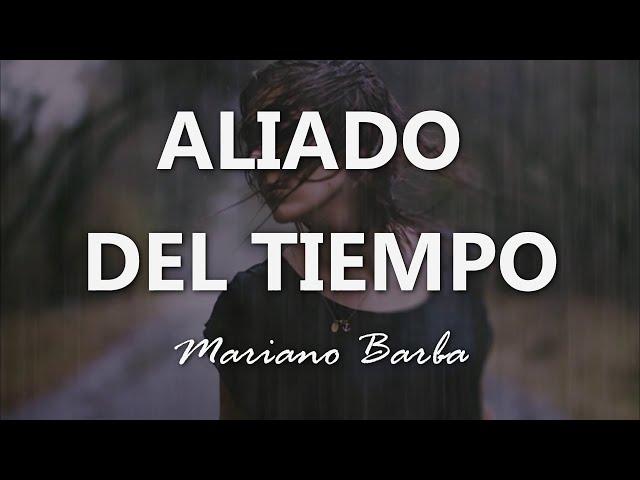 Mariano Barba - Aliado Del Tiempo - Letra