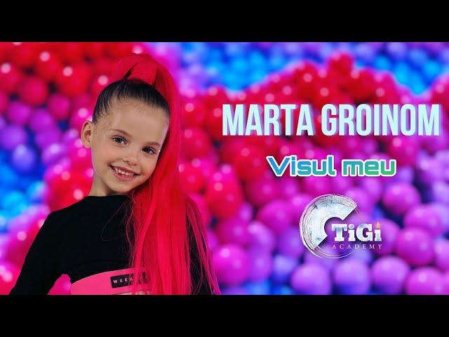 Marta Groinom (TiGi Academy) - Visul meu