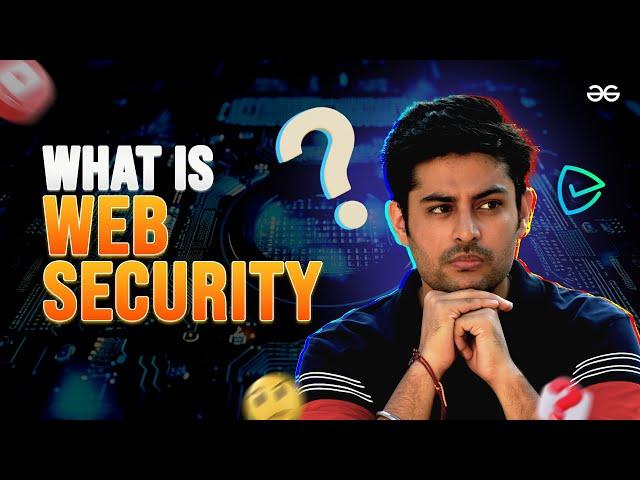 All About WEB SECURITY | Web Security for Full Stack Developers | GeeksforGeeks