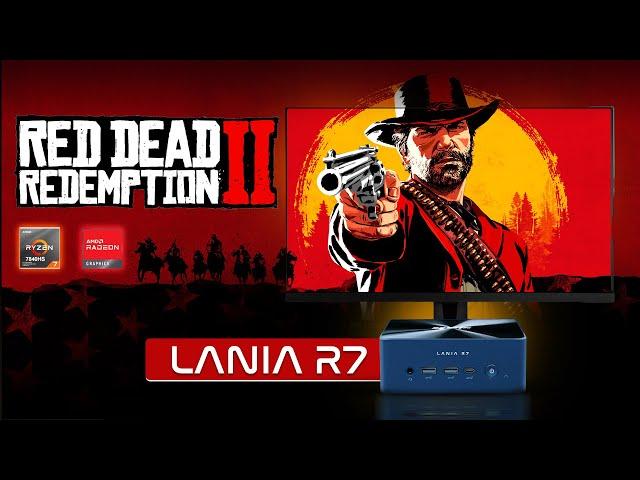 Red Dead Redemption 2 Gameplay on Lania R7 - AMD Ryzen 7 7840HS 5.1 GHz | Radeon 780M