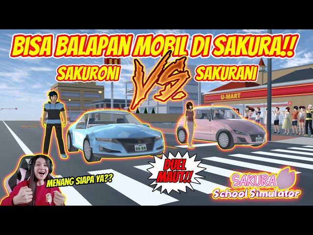 DUEL MAUT BALAPAN MOBIL SAKURONI VS SAKURANI!! MENANG SIAPA?? SAKURA SCHOOL SIMULATOR - PART 140