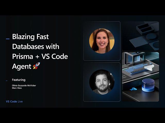 Blazing Fast Databases with Prisma + VS Code agent mode 