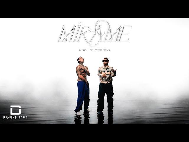 BLESSD  OVY ON THE DRUMS - MÍRAME  (VIDEO OFICIAL)