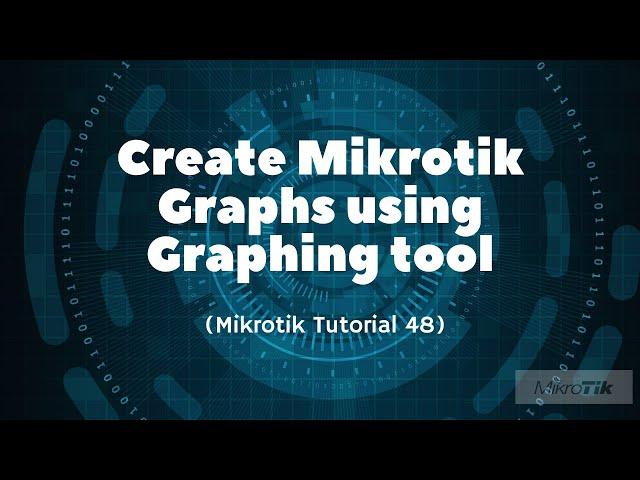 Mikrotik Tutorial 48: How to create Mikrotik router graphs for monitoring