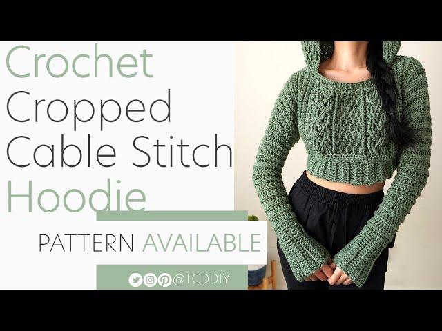 How to Crochet: Cropped Cable Hoodie | Pattern & Tutorial DIY