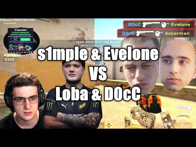 S1MPLE & EVELONE VS LOBA & D0cC (2v2)