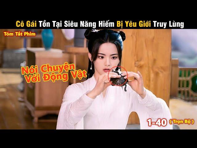 Review Phim Hay Tháng 8: Cô Gái Tồn Tại Siêu Năng Hiếm Bị Yêu Giới Truy Lùng | Full 1-40