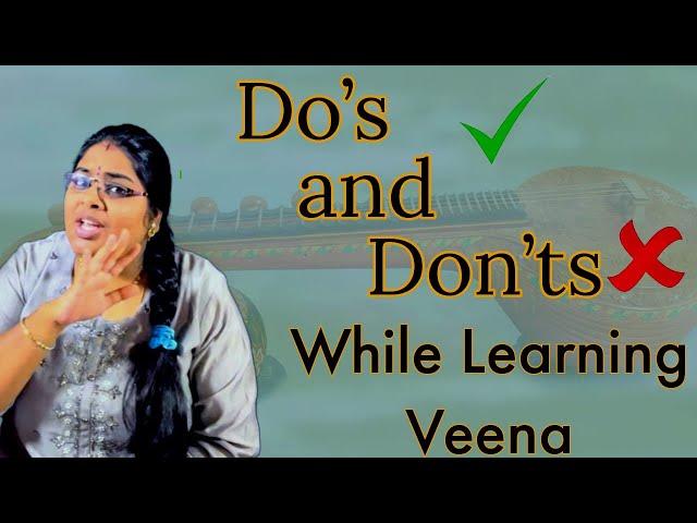 Do's and Don'tsWhile Learning Veena |Durga Mythreyee