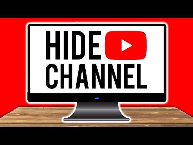 How To Temporarily Hide Your YouTube Channel