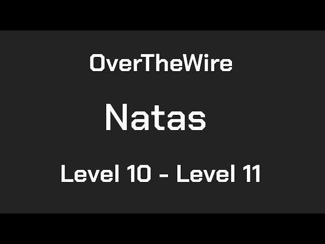 OverTheWire Natas Level 10 - Level 11