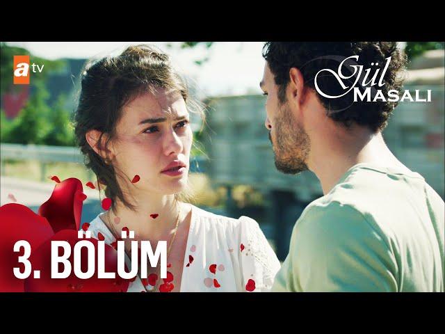 Gül Masalı 3. Bölüm @atvturkiye