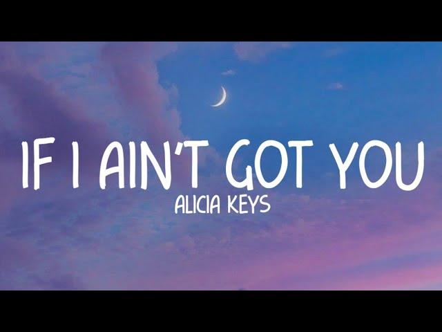 Alicia Keys - If I Ain't Got You (Lyrics)