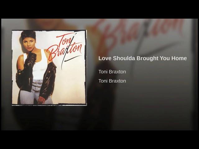 Toni Braxton Love Shoulda Brought You Home Traducida Al Español