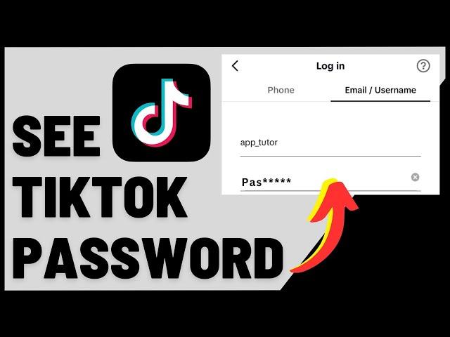 How to See TikTok Password If You Forgot It