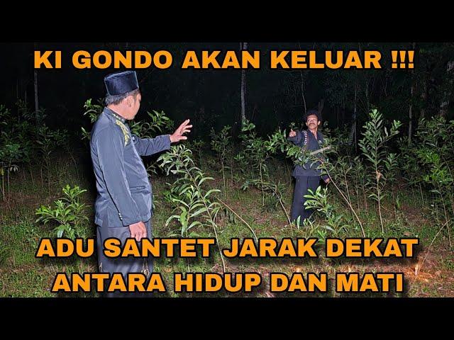 AKHIRNYA KI GONDO AKAN KELUAR !!!  ADU SANTET JARAK DEKAR ANTARA HIDUP DAN MATI/arya prana terbaru