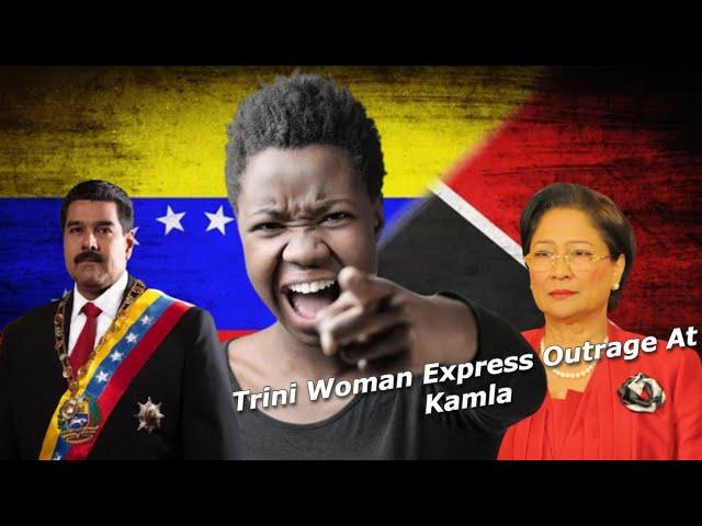 Trini woman outrage at KAMLA- I will fight with 'VENEZUELA' she says