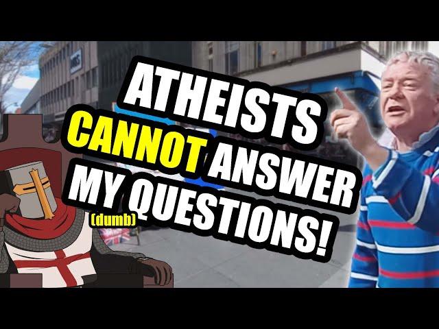 Atheists CANNOT Answer These (Stupid) Questions