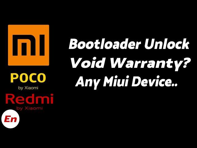 Does BootLoader Unlock Void Warranty? Xiaomi, Redmi, Poco | Any Miui Device
