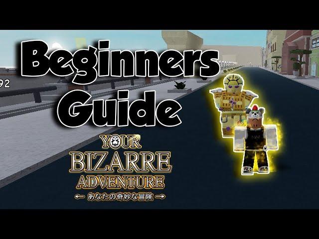 BEGINNERS GUIDE TO YOUR BIZARRE ADVENTURE! | ROBLOX