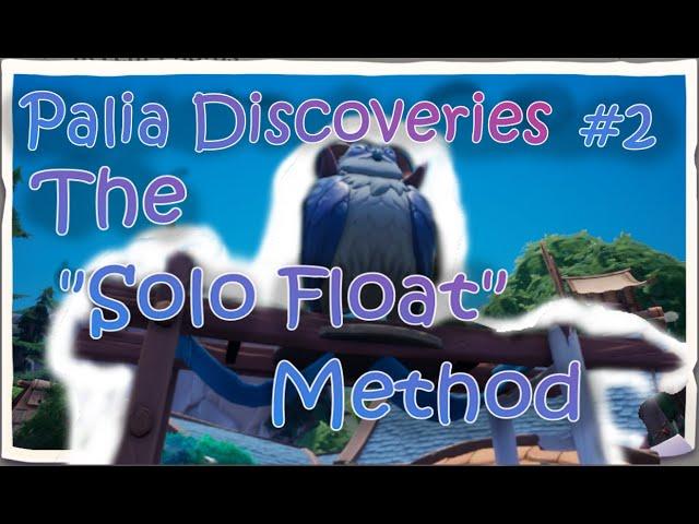 Palia Discoveries  - The Solo Float method