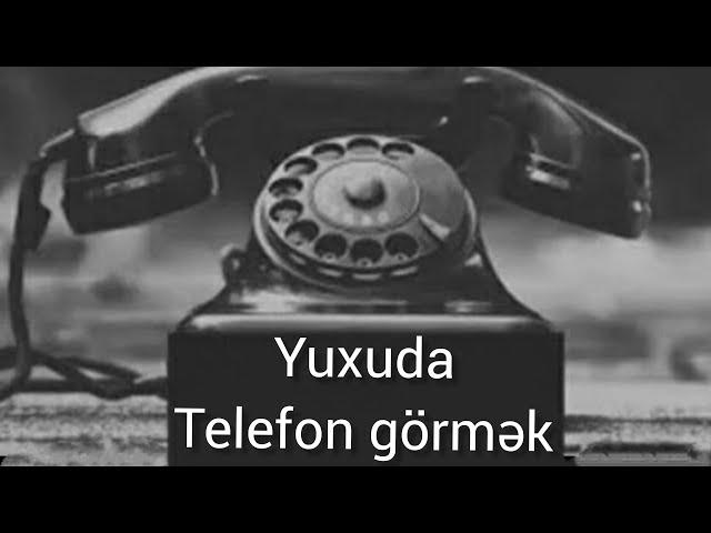 Yuxuda Telefon görmek