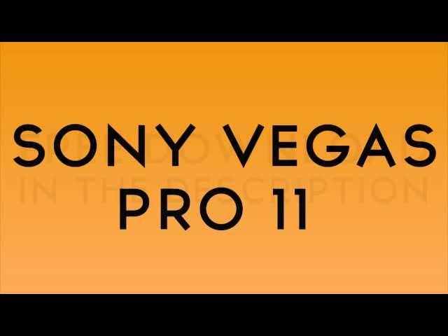 Sony Vegas Pro 11 - Free Download