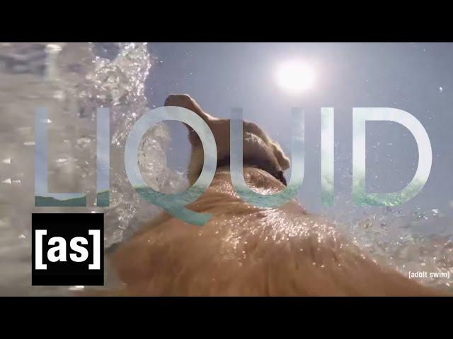 Liquid | Off the Air | Adult Swim