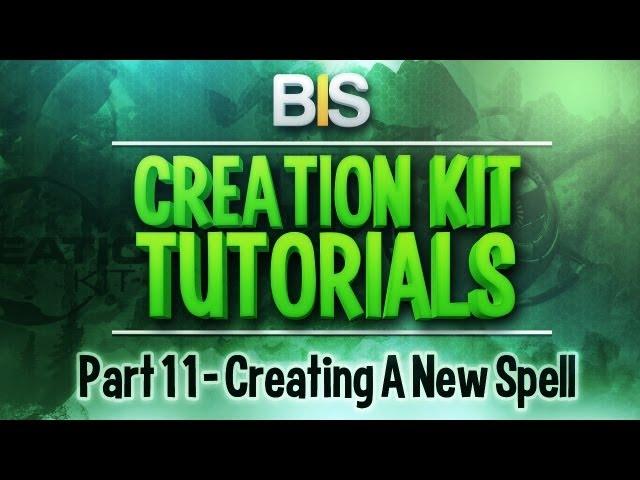 Skyrim Creation Kit Tutorials - Episode 11: Creating New Spells