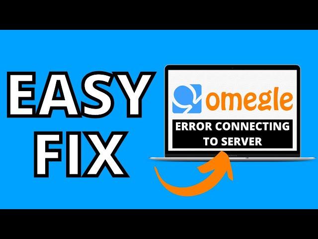 How To Fix Omegle Error Connecting To Server (EASY 2022)