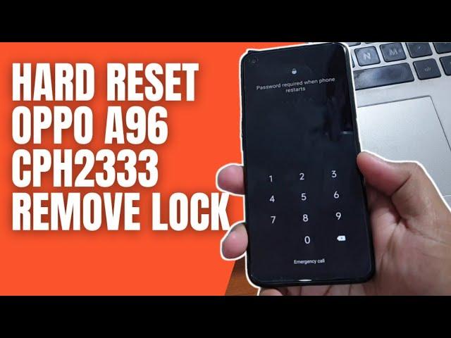 Hard Reset Oppo A96 Remove Pattern Pin Password Lock Screen