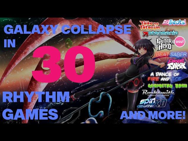 Galaxy Collapse in 30 Rhythm Games!