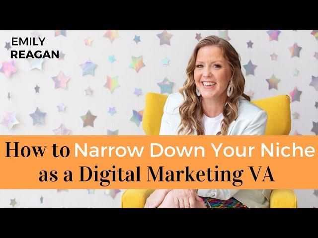 How to Narrow Down Your Niche as A Digital Marketing Virtual Assistant