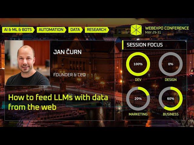 Jan Čurn - How to feed LLMs with data from the web | WebExpo 2024