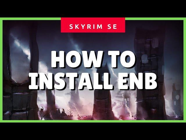 How to Install & Configure ENB (2020 Tutorial) (Skyrim SE Graphics & Mods Guide) 