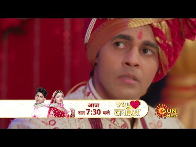 Ishq Jabariya | Preview | Mon- Sun 7:30pm | Hindi Serial | Full Ep FREE on SUN NXT | Sun Neo