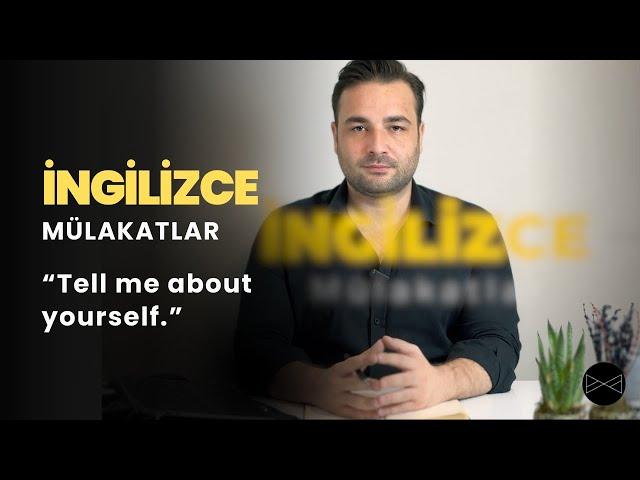 İngilizce Mülakat Soruları: Tell me about yourself. | İşin İngilizcesi Podcast & Lectures