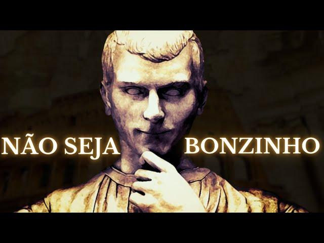 7 CONSELHOS MAQUIAVÉLICOS PARA PARAR DE SER BONZINHO | A Filosofia de Nicolau Maquiavel