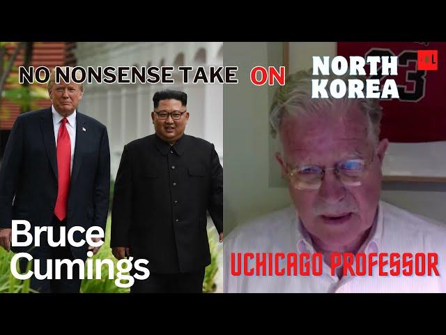 North Korea: US, Western aggression, China, Russia, South Korea (w) UChicago Professor Bruce Cumings