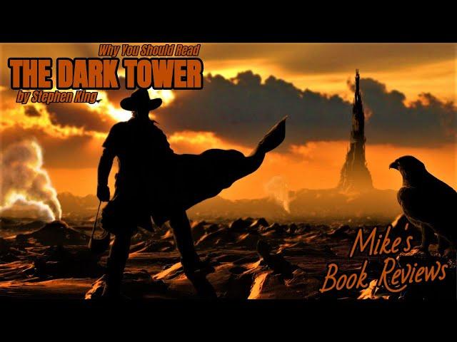 Why You Should Read: The Dark Tower by Stephen King (Spoiler-Free)