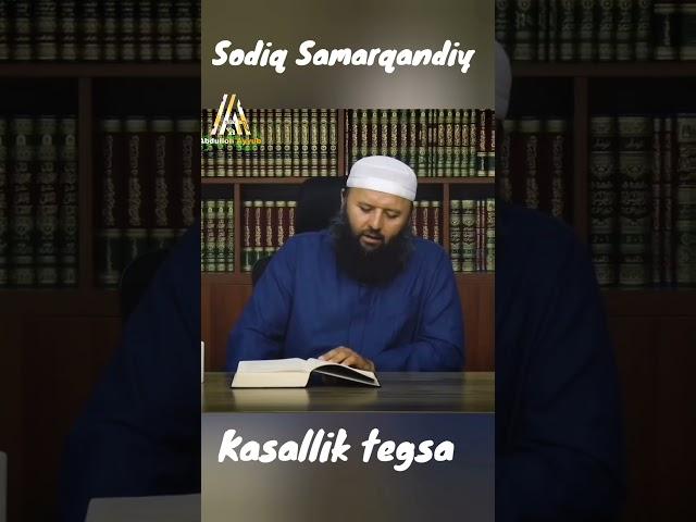 kasallik tegsa  . Sodiq Samarqandiy