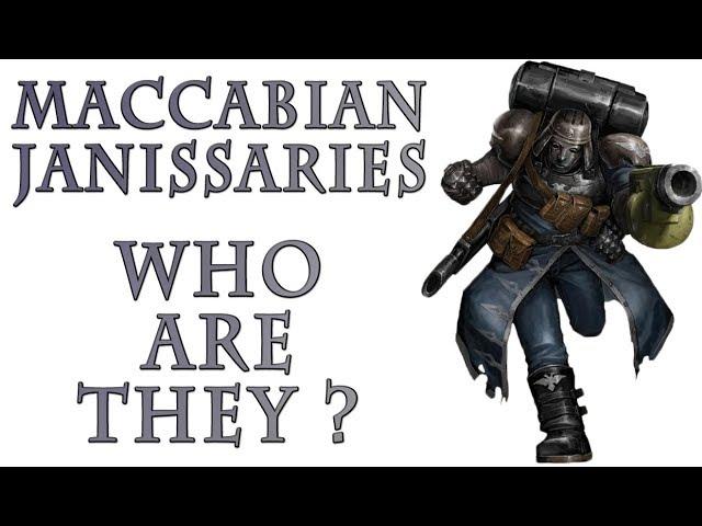 Warhammer 40k Lore - Maccabian Janissaries, Who are They?